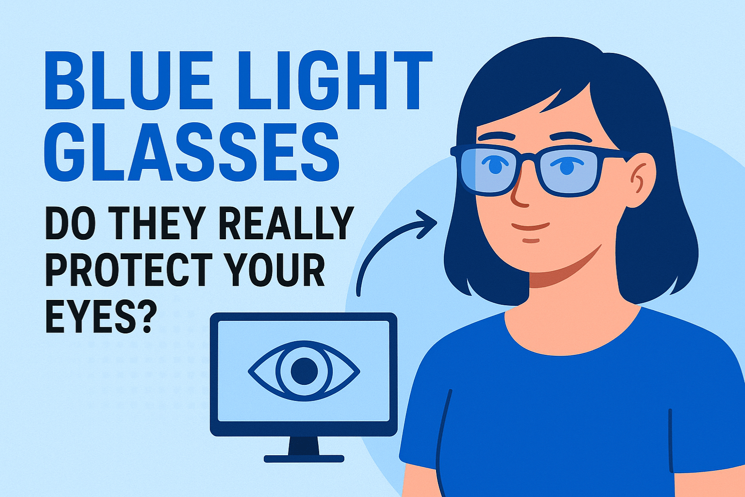 Blue Light Glasses – Do They Really Protect Your Eyes?
